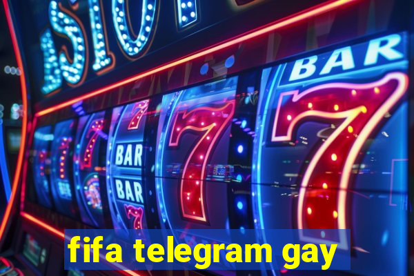 fifa telegram gay